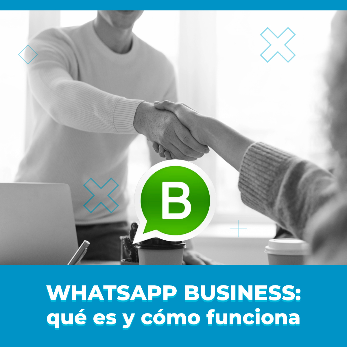 Whatsapp Business: qué es y cómo funciona